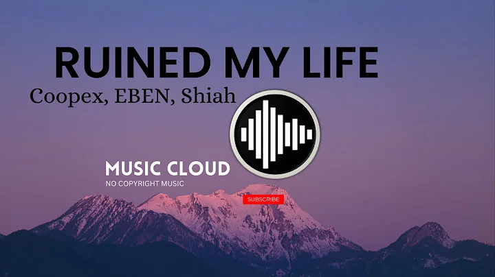 Coopex, EBEN, Shiah Maisel - Ruined My Life [No Copyright Music]