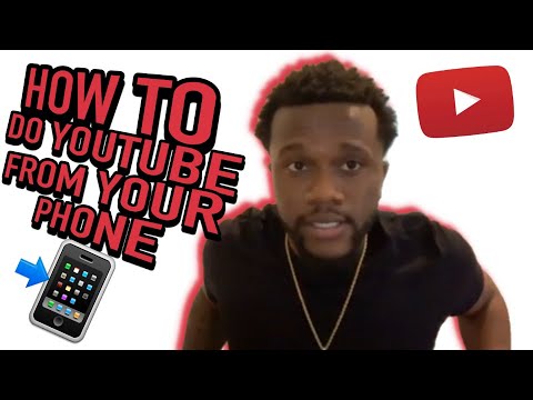 HOW TO DO YOUTUBE FROM YOUR PHONE 📲