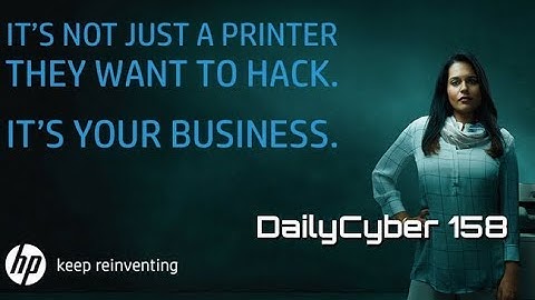 HP Printer Security Review | DailyCyber 158