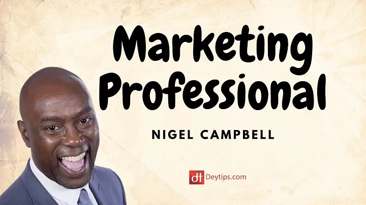 Marketing Professional Nigel Campbell Shares His J...