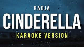 Cinderella - Radja (Karaoke)