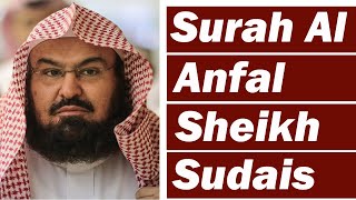 Surah Al Anfal (THE SPOILS OF WAR) AMAZING VOICE by Sheikh Sudais