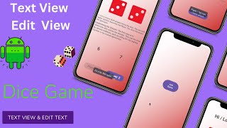 Edit Text | Text View making UI | Dice Game | Game Logic | Android Studio #3