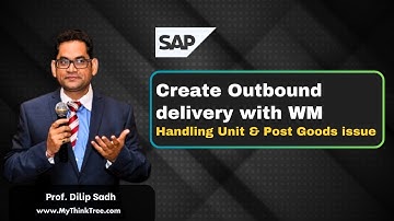Create Outbound delivery with  WM , Handling Unit &  Post Goods issue | #sap #sapwm #saptraining