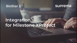 [BioStar 2] Webinar: Integration for Milestone XProtect l Suprema
