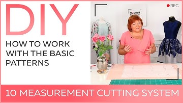 DIY: How to work with the basic patterns. 10 measurement cutting system.