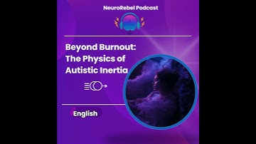 Beyond Burnout: The Physics of Autistic Inertia - The Most Disabling Condition