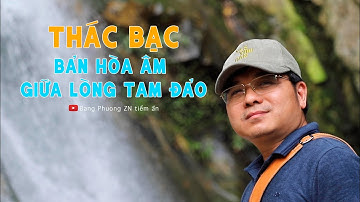 THÁC BẠC - Bản hòa âm giữa lòng Tam Đảo | Việt Nam - vẻ đẹp tiềm ẩn số 37|Tam Đảo|Vĩnh Phúc|Thác Bạc