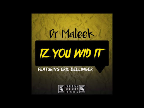 Dr Maleek feat Eric Bellinger  Iz You Wid It  NEWRNBMUSIC