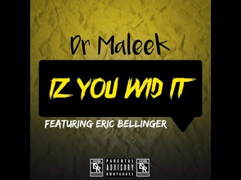 Dr Maleek feat Eric Bellinger  Iz You Wid It  NEWRNBMUSIC