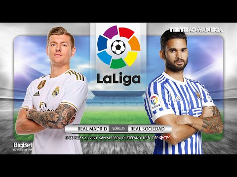 [NHẬN ĐỊNH BÓNG ĐÁ] Real Madrid - Sociedad (0h00 ngày 2/3). Vòng 25 La Liga. Trực tiếp Bóng đá TV