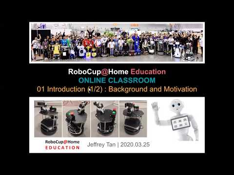 [Online Classroom] 01 Introduction (1/2) : Background and Motivation | RoboCup@Home Education