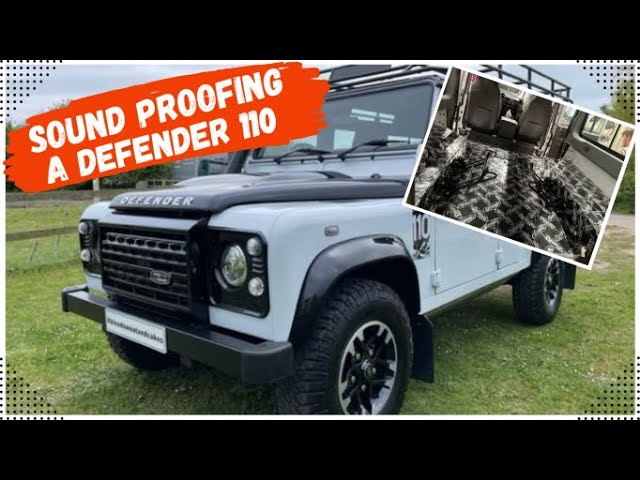 SOUND PROOFING MY LAND ROVER DEFENDER 90 