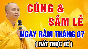 Thầy chỉ dạy CÚNG và SẮM LỄ ngày rằm tháng 07 sao cho đúng pháp - Thầy Thích Đạo Thịnh