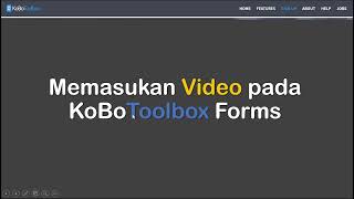 Tips Insert Video ke dalam Forms KoBoToolbox