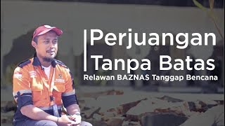 Perjuangan Tanpa Batas  Relawan Baznas Tanggap Bencana Di Lombok