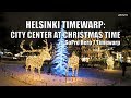 Helsinki Timewarp: City Center at Christmas Time