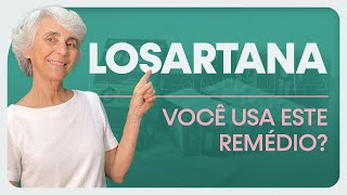 Losartana: você usa esse remédio? Tem efeitos benéficos?