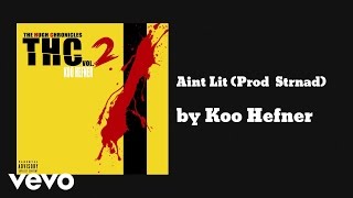 Koo Hefner - Aint Lit (Prod  Strnad) (AUDIO)