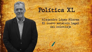 Alejandro López Mieres: El nuevo estatuto legal del coloniage