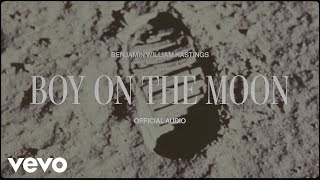 Benjamin William Hastings - Boy On The Moon Official Visualizer