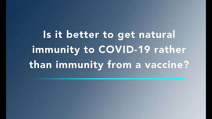 COVID-19 Vaccine FAQ - Is it better to get natural immunity rather than immunity from the vaccine?