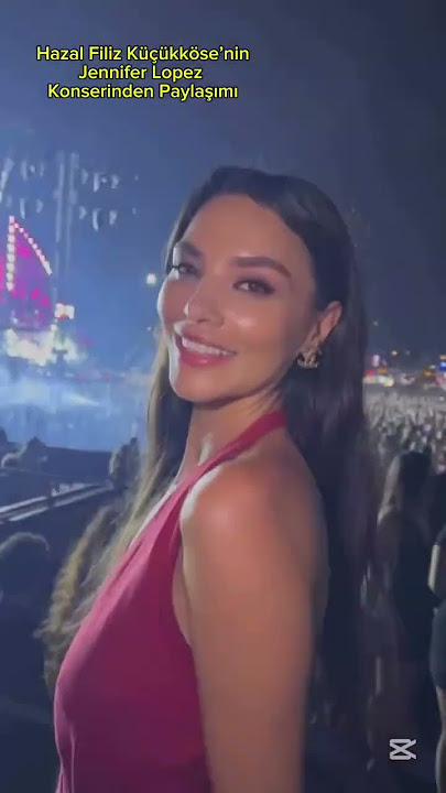 Hazal Filiz Küçükköse'nin Jennifer Lopez Konserinden Paylaşımı #hazalfilizküçükköse #jenniferlopez
