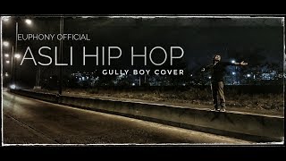 Asli Hip Hop (Cover) | Gully Boy - Euphony Official