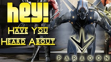 HEY! Have You Heard About Paragon