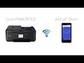 Setting up Your Wireless Canon PIXMA TR7520 - Easy Wireless Connect with an Android Device