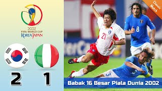 World Cup Best Match | Korea Selatan vs Italia : 2 - 1 | Piala Dunia 2002 | Highlights & Goals