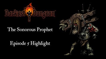 Darkest Dungeon: The Sonorous Prophet
