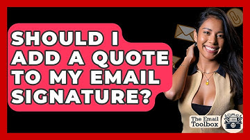 Should I Add A Quote To My Email Signature? - TheEmailToolbox.com