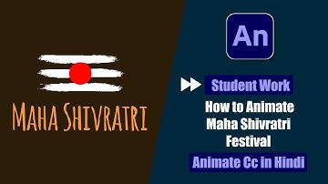 Fast Forward Tutorial Of Student Work | How to Animate Maha Shivratri Festival in Animate Cc Hindi?