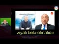 Ziyalı belə olmalıdır. 14.5.24