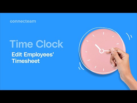 Connecteam | Time Clock | How to edit employees' timesheet