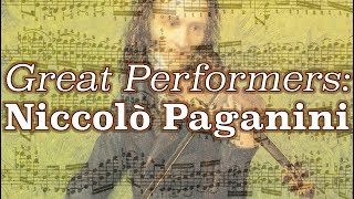 Great Performers: Niccolò Paganini
