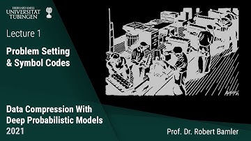 Neural Compression — Lecture 1 — Problem Setting & Symbol Codes