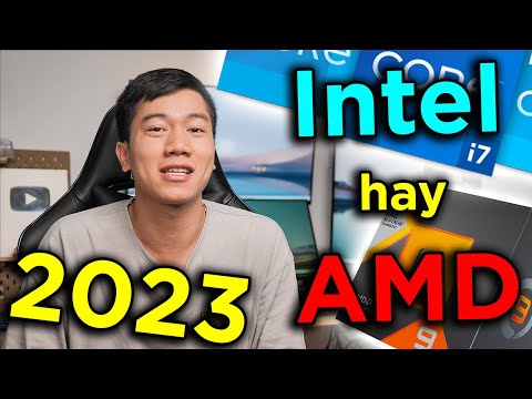 Intel hay AMD - Đâu là sự lựa chọn cho 2023