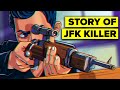 The Crazy True Story of the Man Who Killed JFK