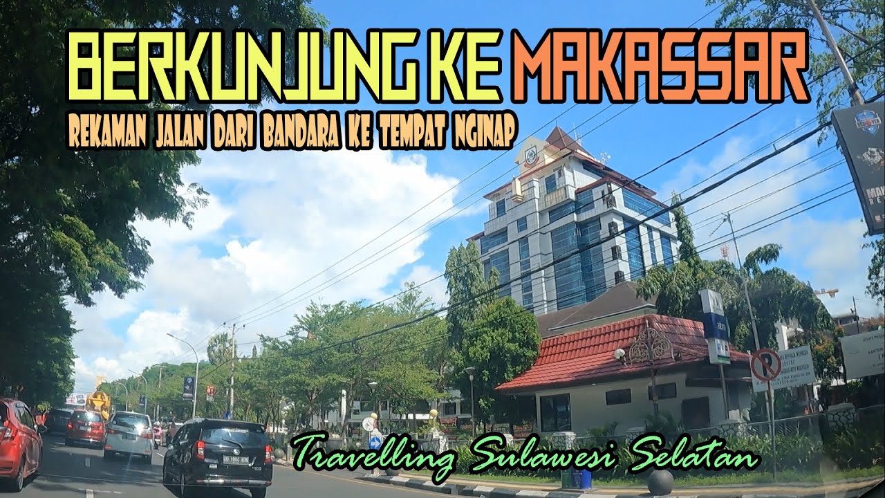 REKAMAN PERJALANAN DARI BANDARA SULTAN HASSANUDIN MENUJU KE KOTA MAKASSAR || SULAWESI SELATAN
