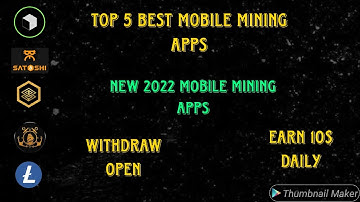 Top 5 Best Mobile Mining Apps For Android || 2022 Latest Best Mobile Mining Apps || Earn 10$ Daily