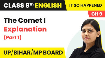Class 8 English: The Comet I - Explanation (Part 1) | UP/Bihar/MP Board
