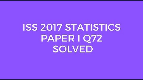 Indian Statistical Service (ISS) 2017 Statistics Paper I Set A Q72 Solved (Secondary Cache)