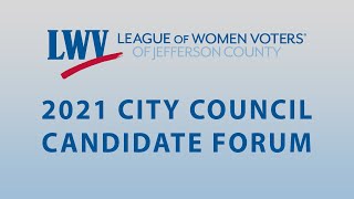 2021 League of Women Voters - City Council Candidate Forum