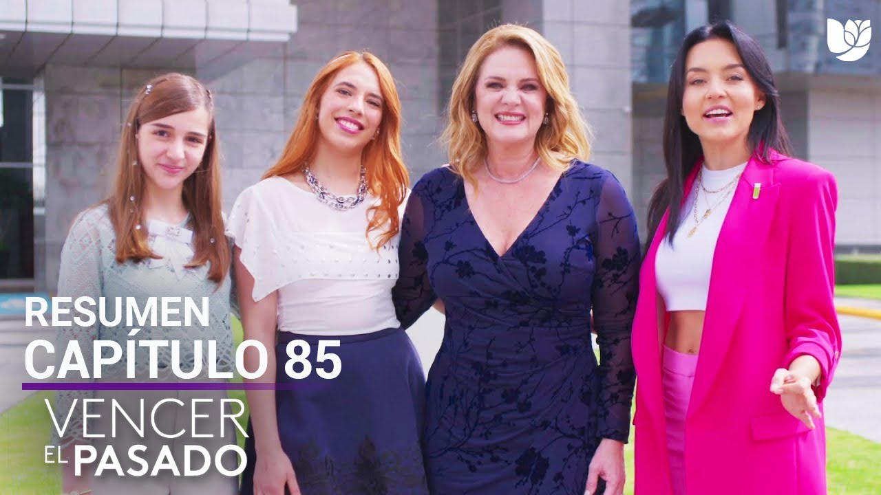 Vencer el Pasado | Capítulo final - Resumen - YouTube