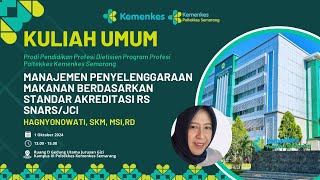 Kuliah Umum 'Manajemen Penyelenggaraan Makanan Berdasarkan Standar Akreditasi RS SNARS/JCI'