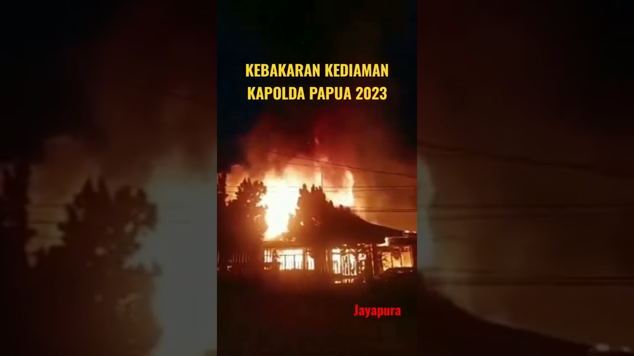 Hangus Kediaman Kapolda Papua pada hari selasa 17/01 2023