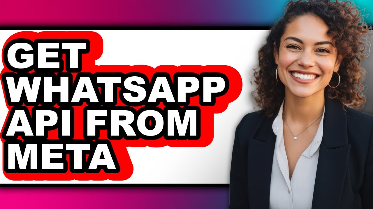 How to Get Whatsapp Api from Meta - Easy Guide