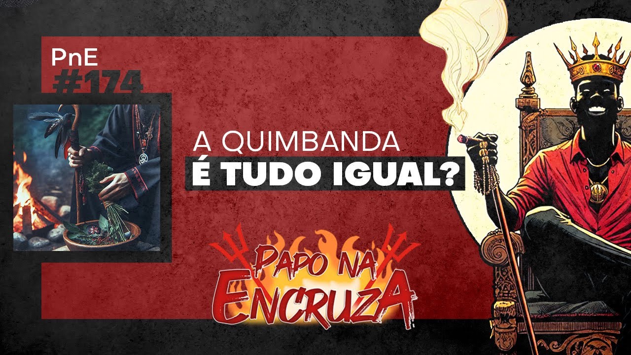 Papo na Encruza 174 - Quimbanda é Tudo Igual?